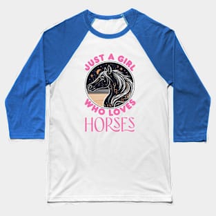 Just A Girl Who Loves Horses - Pink Text Baseball T-Shirt